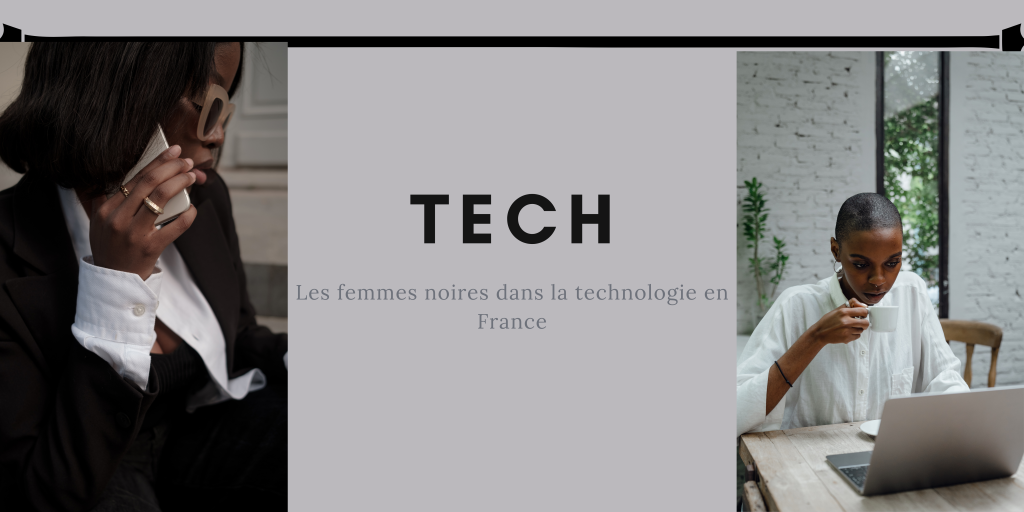 L’ascension des femmes noires dans la technologie en France : Briser les barrières pour une industrie inclusive
